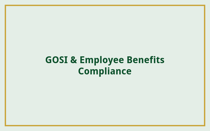 GOSI & Employee Benefits Compliance