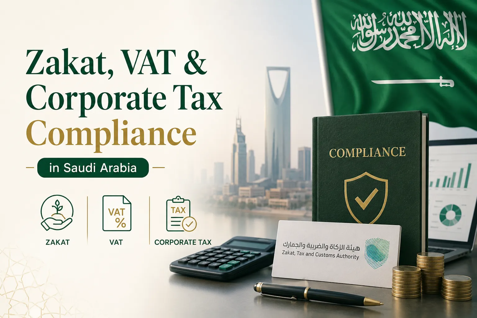 Zakat, VAT & Corporate Tax Compliance in Saudi Arabia