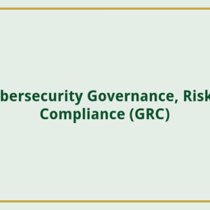 Cybersecurity Governance, Risk & Compliance (GRC)